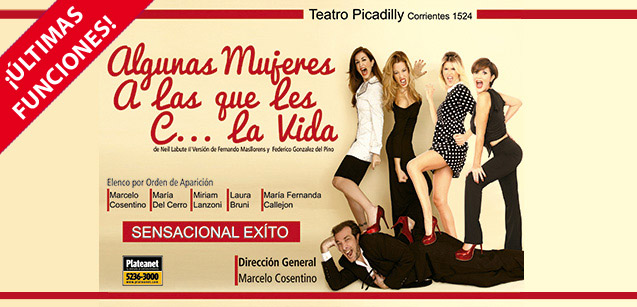 Algunas mujeres a las que les c... la vida, es la nueva comedia de Neil Labute, autor de Gorda y La forma de las cosas, que se estrenara en el teatro ...