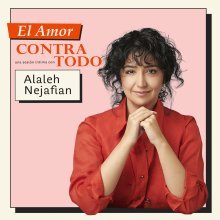 ALALEH NEJAFIAN - EL AMOR CONTRA TODO